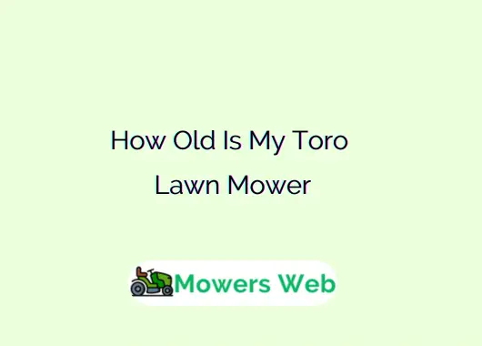 How Old Is My Toro Lawn Mower