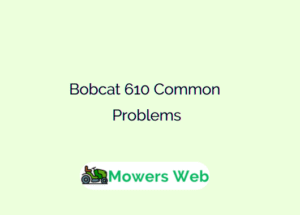 Bobcat 610 Common Problems