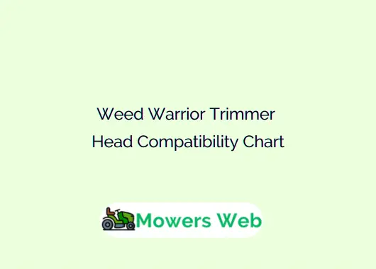 Weed Warrior Trimmer Head Compatibility Chart