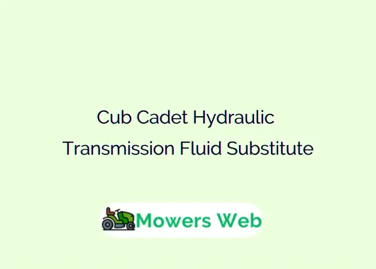 Cub Cadet Hydraulic Transmission Fluid Substitute