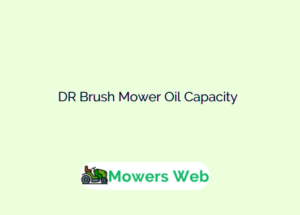 DR Brush Mower Oil Capacity