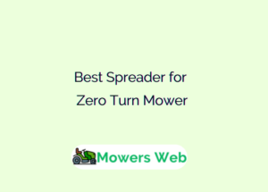 Best Spreader for Zero Turn Mower
