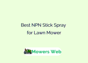 Best NPN Stick Spray for Lawn Mower