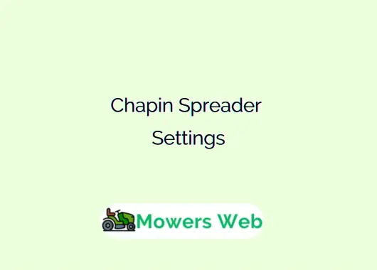 Chapin Spreader Settings