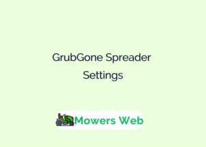 GrubGone Spreader Settings