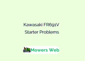 Kawasaki FR691V Starter Problems