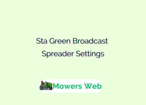 Sta Green Broadcast Spreader Settings