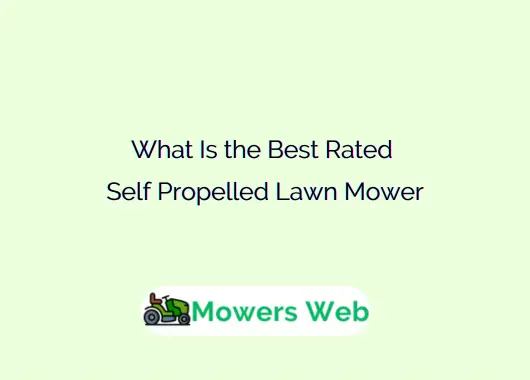 What Is the Best Rated Self Propelled Lawn Mower