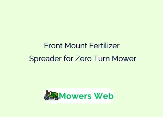 Front Mount Fertilizer Spreader for Zero Turn Mower