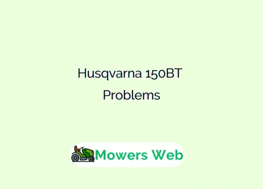 Husqvarna 150BT Problems