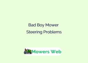 Bad Boy Mower Steering Problems