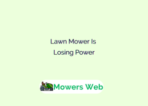 Lawn Mower Is Losing Power