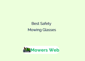 Best Safety Mowing Glasses