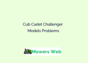 Cub Cadet Challenger Models Problems